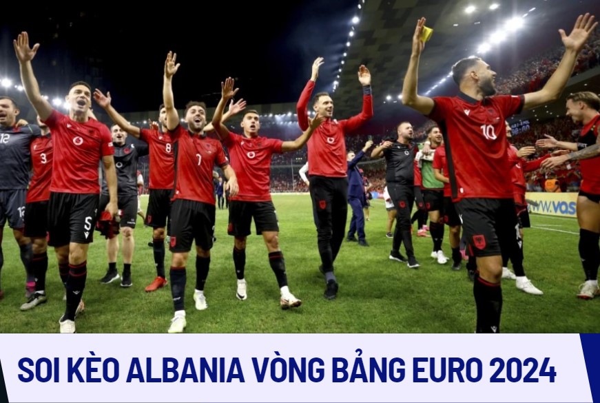 Albania Vòng Bảng EURO 2024 