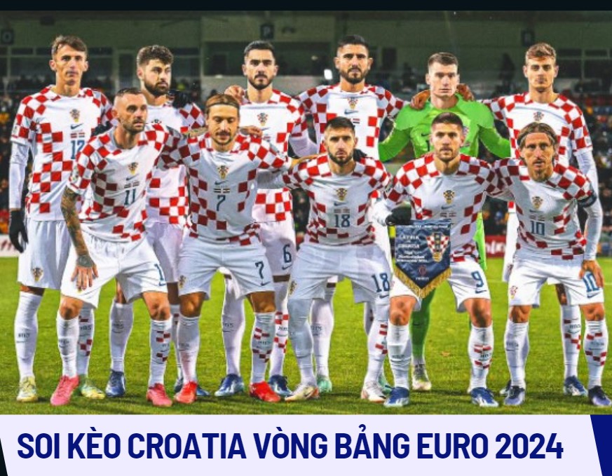 Bóng Đá Croatia Vòng Bảng EURO 2024