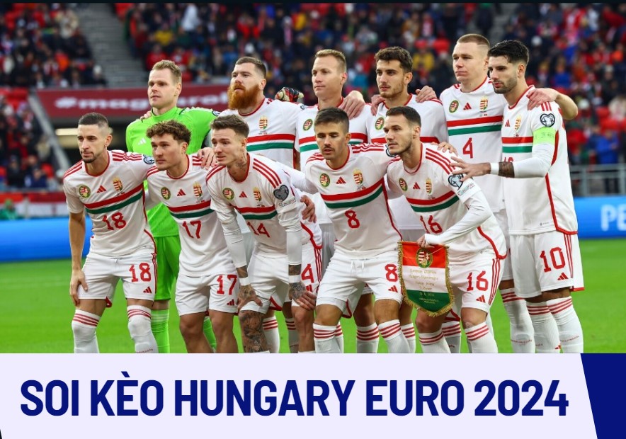 Hungary có những kỷ lục đáng chú ý Trước EURO 2024